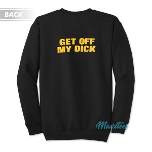 Beastie Boys Get Off My Dick Sweatshirt 2