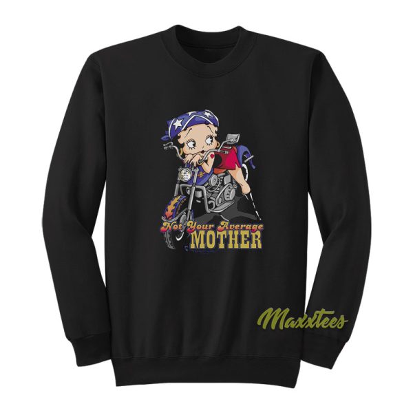 Betty Boop Not Your Average Mother Sweatshirt