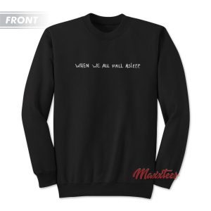 Billie Eilish When We All Fall Asleep Sweatshirt