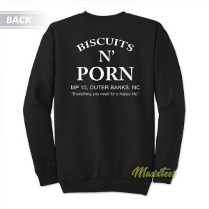 Biscuits N Porn Mp 10 Outer Banks Nc Sweatshirt 1