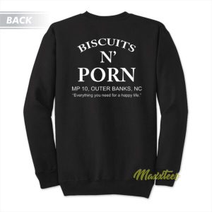 Biscuits N Porn Mp 10 Outer Banks Nc Sweatshirt 3