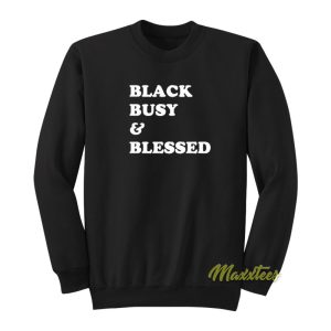 Black Busy and Blessed Sweatshirt 1