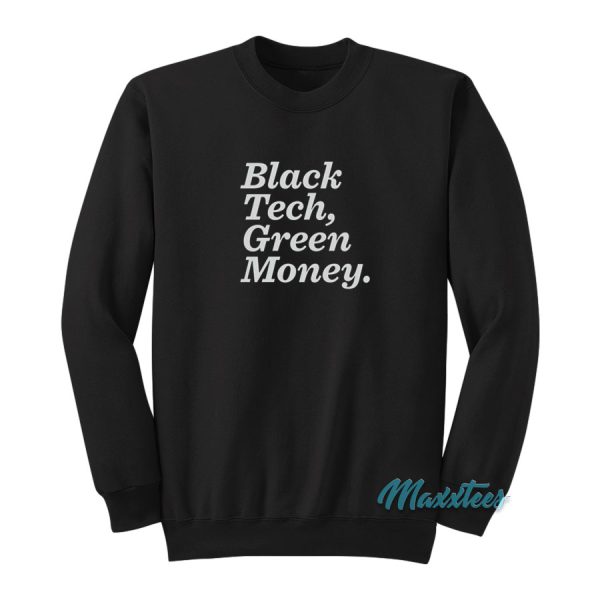 Black Tech Green Money Sweatshirt