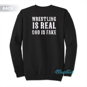 Blackcraft Wrestling Is Real God Is Fake Sweatshirt 1