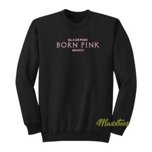 Blackpink Born Pink Mexico Sweatshirt 1