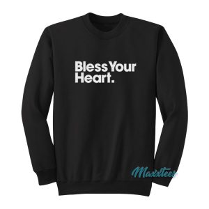 Bless Your Heart Sweatshirt 1