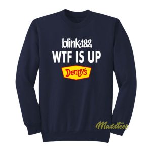 Blink 128 WTF IS Up Dennys Sweatshirt 2