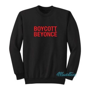 Boycott Beyonce Sweatshirt 2