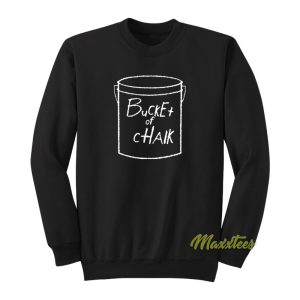 Bucket of Chalk Sweatshirt