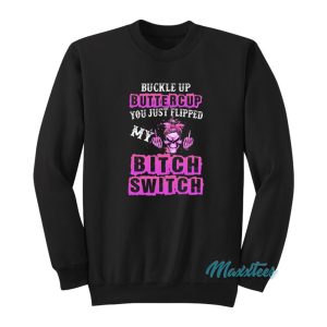 Buckle Up Buttercup Skull Girl Sweatshirt