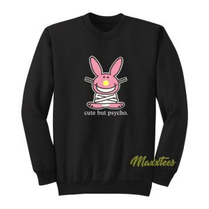 Bunny Cute But Psycho Sweatshirt 1