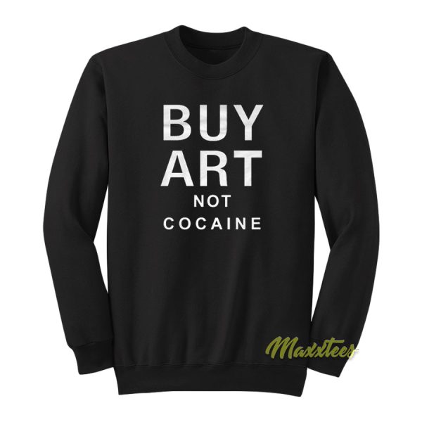 Buy No Art No Cocaine Sweatshirt