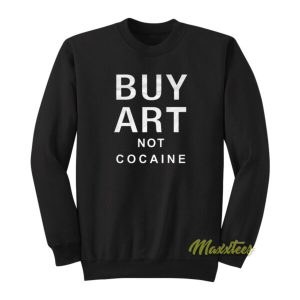 Buy No Art No Cocaine Sweatshirt 2