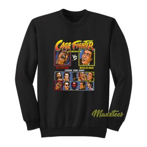 Cage Fighter Street Fighter Nicolas Cage Sweatshirt 1