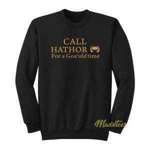 Call Hathor For Goauld Time Sweatshirt 2