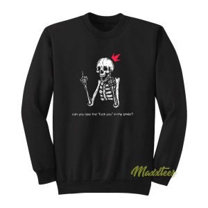 Can You See The fuck You In My Smile Sweatshirt 2