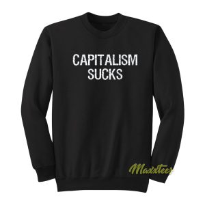 Capitalism Sucks Sweatshirt 1