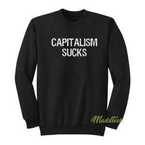 Capitalism Sucks Sweatshirt