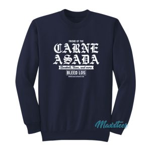 Carne Asada The Bleed Los Podcast Sweatshirt 1