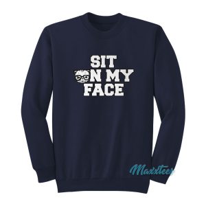 Cat Sit On My Face Sweatshirt 1