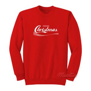 Celebrate Christmas Coca Cola Sweatshirt 1