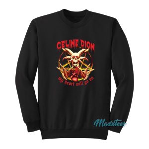 Celine Dion My Heart Will Go On Death Metal Sweatshirt 1