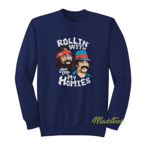 Cheech and Chong Rolling With My Homies Sweatshirt