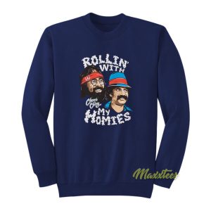 Cheech and Chong Rolling With My Homies Sweatshirt 2