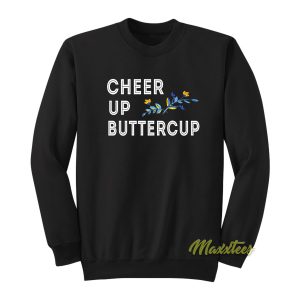 Cheer Up Butter Cup Sweatshirt 1