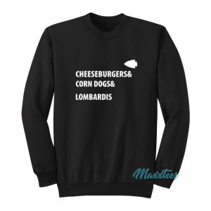 Cheeseburgers Corn Dogs Lombardis Sweatshirt 1