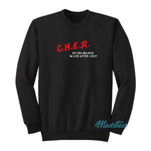 Cher Do You Believe In Life After Love Sweatshirt 1