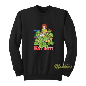 Chicks Dig Guys That Eat Out Sweatshirt 1