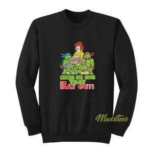 Chicks Dig Guys That Eat Out Sweatshirt 2