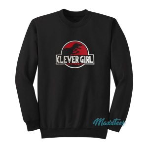 Clever Girl Velociraptor Dinosaur Parody Sweatshirt 2