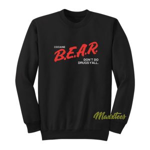 Cocaine Bear Sweatshirt 1