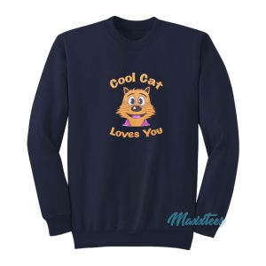 Cool Cat Loves You Sweatshirt