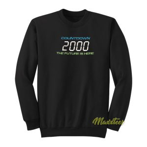 Countdown 2000 The Future Is Here Sweatshirt 1