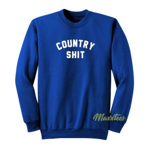 Country Shit Sweatshirt 1