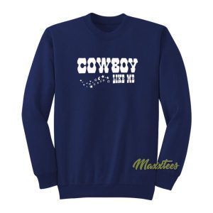 Cowboy Like Me Sweatshirt 2