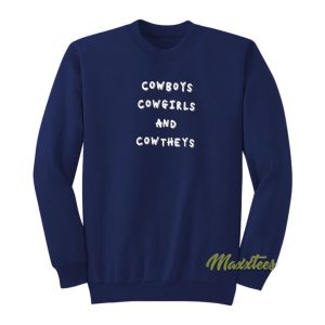 Cowboys Cowgirl and Cowtheys Sweatshirt