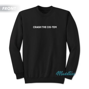 Crash The Cis Tem Gottmik Sweatshirt 1