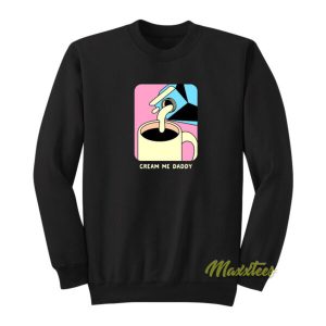 Cream Me Daddy Coffee Sweatshirt 2