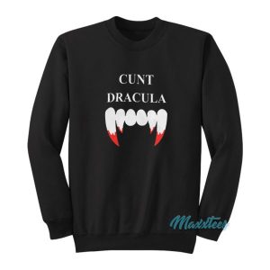 Cunt Dracula Sweatshirt