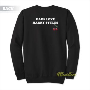 Dads Love Harry Styles Unisex Sweatshirt 2