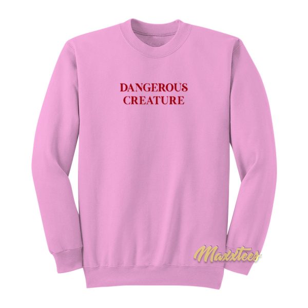 Dangerous Creature Sweatshirt