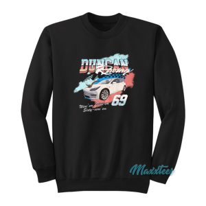 Danny Duncan Racing Wine’em Dine’em Sixty Nine’em Sweatshirt