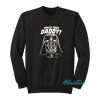 Darth Vader Who’s Your Daddy Sweatshirt