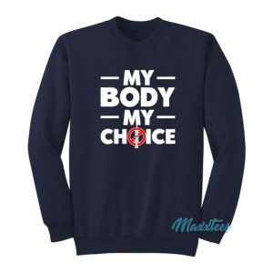 David Harris Jr My Body My Choice Sweatshirt 2