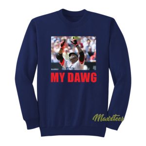 David Ortiz My Dawg Sweatshirt 2