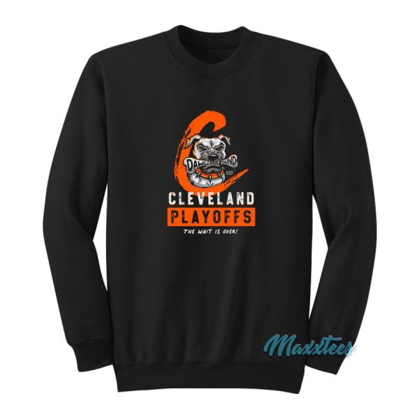 Dawg Pound Cleveland Browns Playoffs The Wait Is Over Sweatshirt